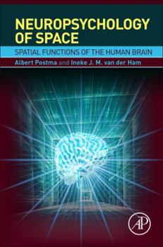 Hardcover Neuropsychology of Space: Spatial Functions of the Human Brain Book