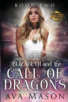 Paperback Elizabeth and the Call of Dragons: A Reverse Harem Paranormal Romance Book