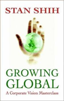 Paperback Growing Global: Corporate Vision Masterclass Book