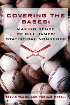 Paperback Covering the Bases: Making Sense of Bill James' Statistical Nonsense Book