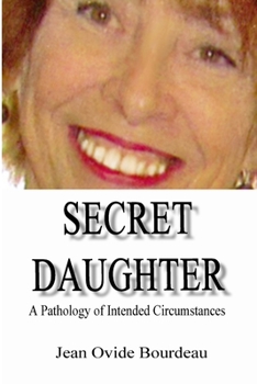 Paperback Secret Daughter: A Pathology of Intended Circumstances Book