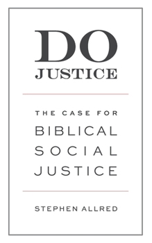 Paperback Do Justice: The Case for Biblical Social Justice Book