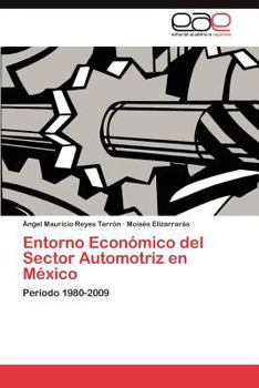Paperback Entorno Económico del Sector Automotriz en México [Spanish] Book