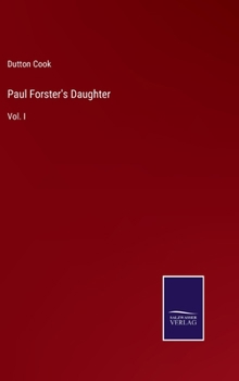 Hardcover Paul Forster's Daughter: Vol. I Book
