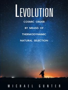 Paperback Levolution: Cosmic Order by Means of Thermodynamic Natural Selection Book
