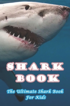 Paperback Shark Book: The Ultimate Shark Book For Kids Book