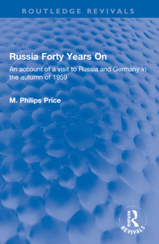 Paperback Russia Forty Years on: An Account of a Visit to Russia and Germany in the Autumn of 1959 Book