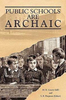 Paperback Public Schools Are Archaic Book