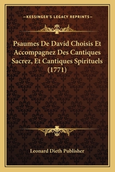 Paperback Psaumes De David Choisis Et Accompagnez Des Cantiques Sacrez, Et Cantiques Spirituels (1771) [French] Book