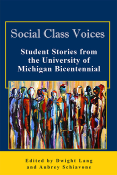 Paperback Social Class Voices: Student Stories from the University of Michigan Bicentennial Book