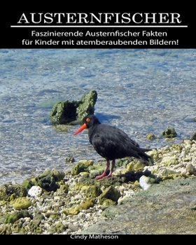 Austernfischer: Faszinierende Austernfischer Fakten f�r Kinder mit atemberaubenden Bildern!