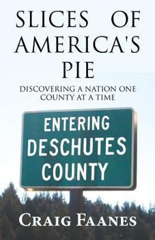Paperback Slices of America's Pie: Discovering a Nation One County at a Time Book