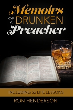 Paperback Memoirs of a Drunken Preacher: Including 52 Life Lessons Book