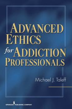 Paperback Advanced Ethics for Addiction Professionals Book