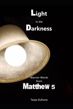 Paperback Light in the Darkness: Warrior Words from Matthew 5 Book
