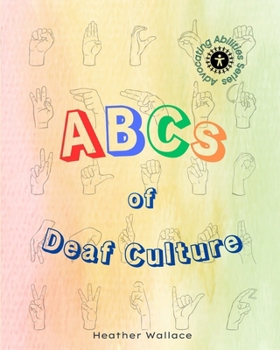 Paperback The ABCs of Deaf Culture (Advocating Abilities) Book