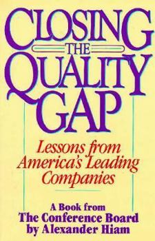 Hardcover Closing the Quality Gap: Lessons from America's Leading Companies Book
