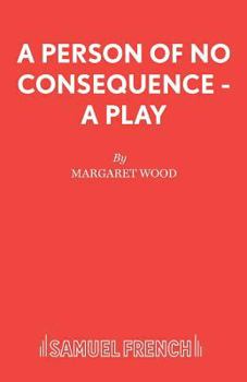 Paperback A Person of No Consequence - A Play Book