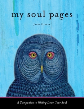 Hardcover My Soul Pages: A Companion to Writing Down Your Soul Book