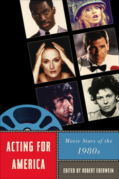 Paperback Acting for America: Movie Stars of the 1980s Book