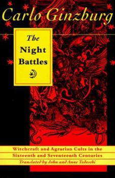 Paperback The Night Battles: Witchcraft and Agrarian Cults in the Sixteenth and Seventeenth Centuries Book