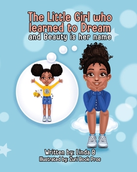 Paperback The Little Girl Who Learned to Dream and Beauty Is Her Name Book