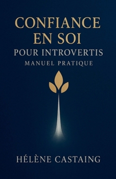 Confiance en Soi pour Introvertis - Manuel Pratique