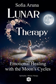Lunar Therapy- Emotional Healing with the Moon's Cycles