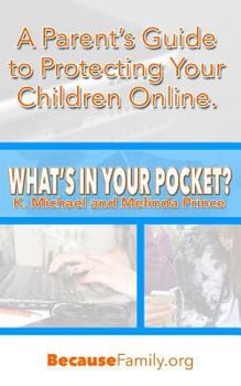 Paperback What's in Your Pocket?: A Parent's Guide to Protecting Your Children Online Book