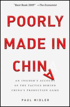 Hardcover Poorly Made in China: An Insider's Account of the Tactics Behind China's Production Game Book