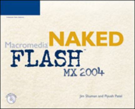 Paperback Naked Macromedia Flash MX [With CDROM] Book