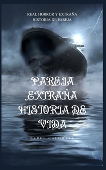 Pareja Extraña Historia de Vida: Real Horror y extraña historia de pareja
