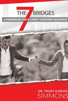 Paperback The Seven Bridges: A Handbook for a Christ-Centered Marriage Book