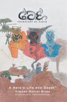Guardians of Earth: A Hero's Life and Death