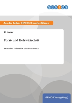 Paperback Forst- und Holzwirtschaft: Deutsches Holz erlebt eine Renaissance [German] Book
