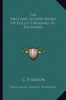 Paperback The First And Second Books Of Euclid Explained To Beginners Book