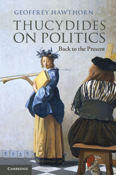 Paperback Thucydides on Politics: Back to the Present Book