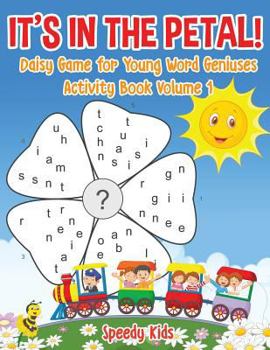Paperback It's in the Petal! Daisy Game for Young Word Geniuses - Activity Book Volume 1 Book
