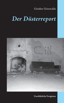 Paperback Der Düsterreport: Unerklärliche Ereignisse [German] Book
