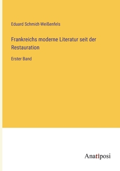 Paperback Frankreichs moderne Literatur seit der Restauration: Erster Band [German] Book