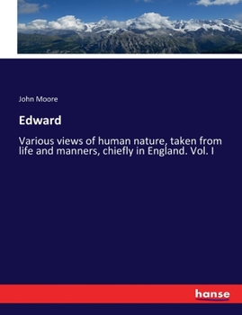 Paperback Edward: Various views of human nature, taken from life and manners, chiefly in England. Vol. I Book