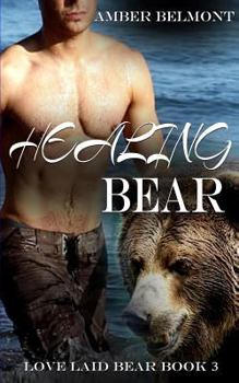 Healing Bear - Book #3 of the Love Laid Bear