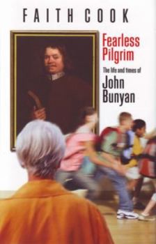 Hardcover Fearless Pilgrim: The Life and Times of John Bunyan Book