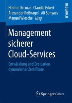 Paperback Management Sicherer Cloud-Services: Entwicklung Und Evaluation Dynamischer Zertifikate [German] Book