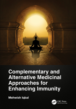 Paperback Complementary and Alternative Medicinal Approaches for Enhancing Immunity Book