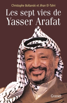 Paperback Les Sept Vies de Yasser Arafat [French] Book