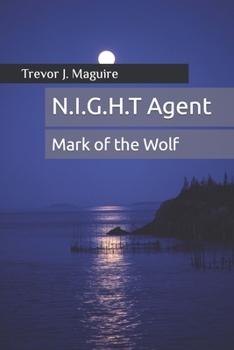 Paperback N.I.G.H.T Agent: Mark of the Wolf Book