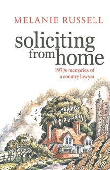 Paperback Soliciting from Home: 1970s memories of a country lawyer Book