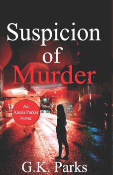 Suspicion of Murder - Book #4 of the Alexis Parker