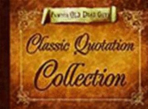 Famous Old Dead Guys: Classic Quotation Collection